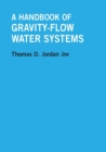 Image for A handbook of gravity-flow water systems for small communities