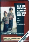 Image for We Have Always Lived Here : Maya of Guatemala