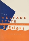 Image for The Welfare State : Putting the Record Straight