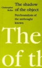 Image for Shadow of the Object : Psychoanalysis of the Unthought Known