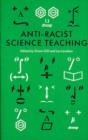 Image for Anti-racist Science Teaching