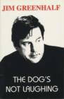 Image for The Dog&#39;s Not Laughing : Poems 1966-98