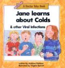 Image for Jane Learns About Colds and Other Viral Infections