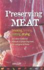 Image for Preserving Meat : Smoking, Brining, Potting, Drying and Other Traditional Methods of Preserving Meat, Fish and Game at Home