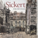 Image for Sickert drawings  : the painter&#39;s eye