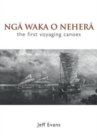 Image for Nga Waka O Nehera - the First Voyaging Canoes