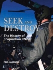 Image for Seek and Destroy : The History of 3 Squadron RNZAF
