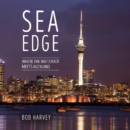 Image for Sea Edge : Where the Waitemata Meets Auckland