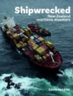 Image for Shipwrecked : New Zealand maritime disasters