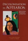 Image for Decolonisation in Aotearoa: Education, Research and Practice