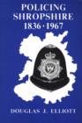 Image for Policing Shropshire, 1836-1967