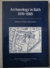 Image for Archaeology in Bath 1976-1985 : Excavations at Orange Grove, Swallow Street, The Crystal Palace, Abbey Street
