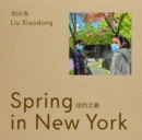 Image for Spring in New York - Liu Xiaodong