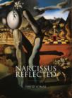 Image for Narcissus reflected  : the Narcissus myth in Surrealist and contemporary art