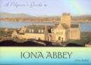 Image for A pilgrim&#39;s guide to Iona Abbey