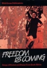 Image for Freedom is Coming : Songs of Protest and Praise from South Africa