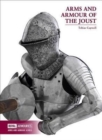 Image for Arms and Armour of the Medieval Joust