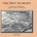 Image for The First Munroist : Rev.A.E.Robertson - His Life, Munros and Photographs