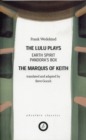 Image for Wedekind: The Lulu Plays : Earth Spirit; The Marquis of Keith; Pandora&#39;s Box