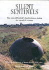 Image for Silent Sentinels : The Story of Norfolk&#39;s Fixed Defences in the Twentieth Century