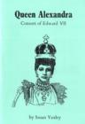 Image for Queen Alexandra : Consort to Edward VII