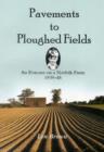Image for Pavements to Ploughed Fields : An Evacuee on a Norfolk Farm 1939-1948