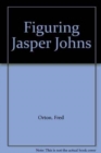 Image for Figuring Jasper Johns Hb