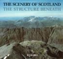 Image for The scenery of Scotland  : the stucture beneath
