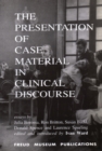 Image for The Presentation of Case Material in Clinical Discourse