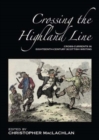 Image for Crossing the Highland Line  : cross-currents in 18th-century Scottish writings