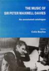 Image for The music of Sir Peter Maxwell Davies  : an annotated catalogue