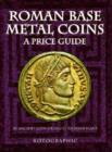 Image for Roman Base Metal Coins : A Price Guide : Pt. 1 : Roman Base Metal