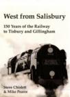 Image for West from Salisbury  : 150 years of the railway to Tilsbury and Gillingham