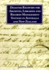 Image for Disaster Recovery for Archives, Libraries and Records Management Systems in Australia and New Zealand