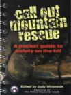 Image for Call Out Mountain Rescue : A Pocket Guide to Safety on the Hill