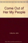 Image for Come Out of Her My People