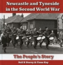Image for Newcastle and Tyneside in the Second World War : The People&#39;s Story