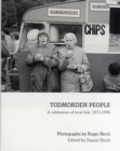 Image for Todmorden People : A Celebration of Local Folk 1973-1996