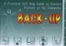 Image for Back-up : A Practical Self-help Guide to Correct Posture at the Computer