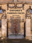 Image for Oxford&#39;s Famous Faces : A Guide to Who They are and Where They Lived