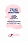 Image for Towards a Policy for Pricing : Seminar Proceedings