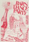 Image for Barn Dance Party : A Further Selection of Dances and Tunes for Those Wanting to Run Their Own Barn Dances