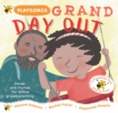 Image for Playsongs grand day out  : songs and rhymes for active grand parenting