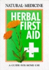 Image for Herbal First Aid : A Guide to Home Use