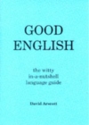 Image for Good English : The Witty in-a-nutshell Language Guide