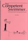 Image for The competent swimmer  : an illustrated guide to teaching further practices