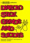 Image for Diabolo Stick Grinds and Suicides : Advanced Diabolo Techniques