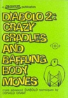 Image for Diabolo 2 : Crazy Cradles and Baffling Body Moves - More Advanced Diabolo Techniques