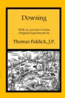 Image for Dowsing : With an Account of Some Original Experiments
