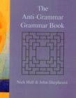 Image for The anti-grammar grammar book  : a teacher&#39;s resource book of discovery activities for grammar teaching